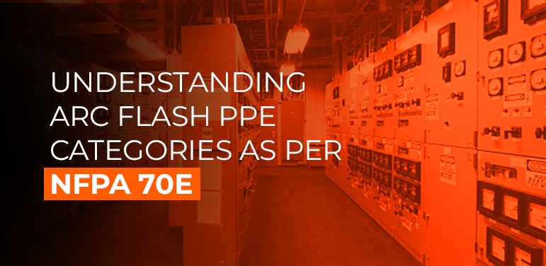 Understanding Arc Flash PPE Categories As Per NFPA 70E - Tarasafe Workwear