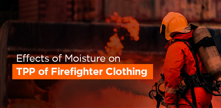 Effect of Moisture on Thermal Protection Performance of Firefighter Clothing 