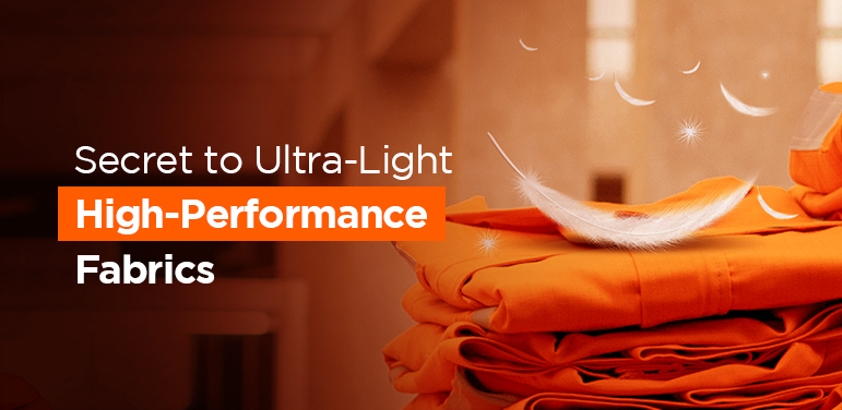 Secret-to-Ultra-Light,-High-Performance-Fabrics